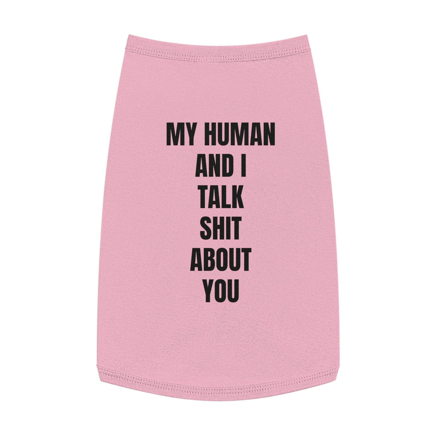 "My Human and I talk sh*t about you"