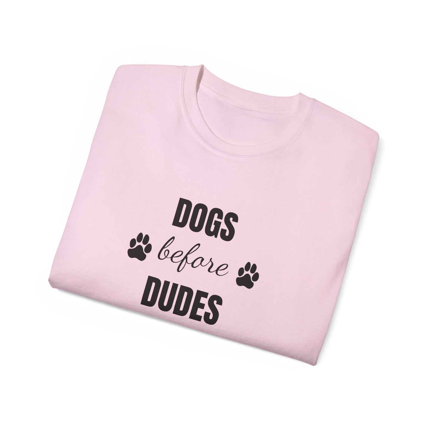 "Dogs Before Dudes" T-shirt