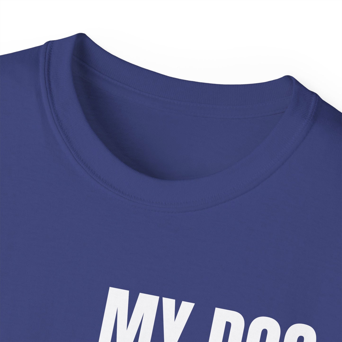 "My Dog And I Talk Sh!t About You" T-Shirt