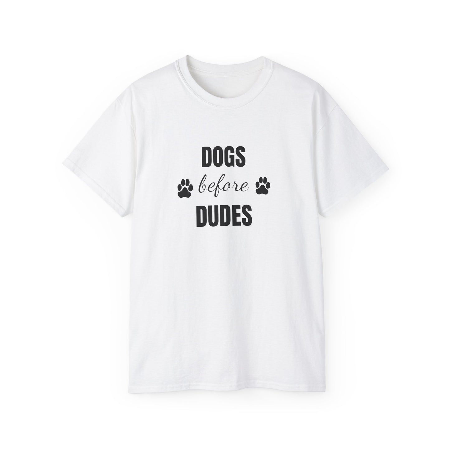 "Dogs Before Dudes" T-shirt