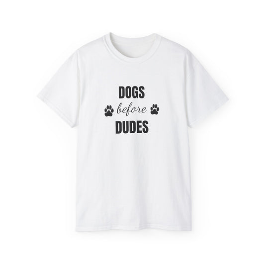 "Dogs Before Dudes" T-shirt