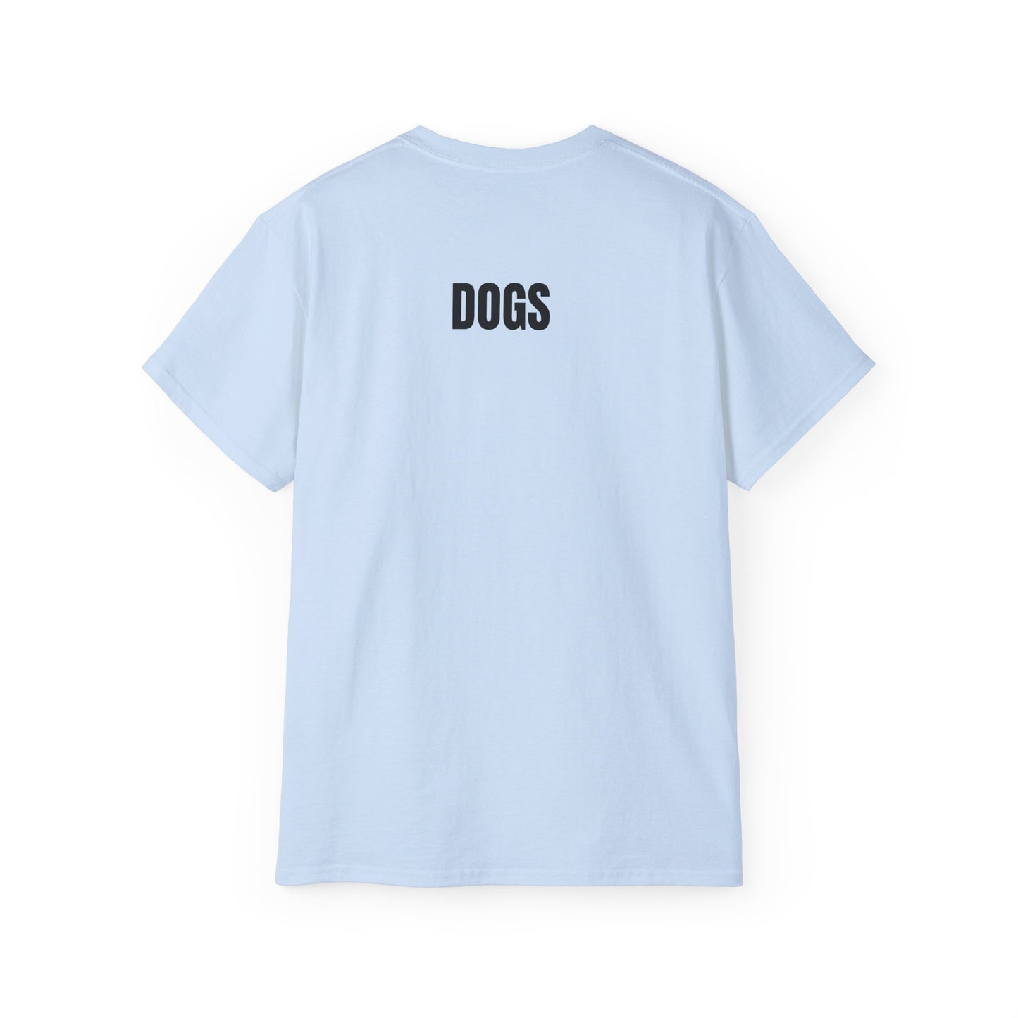 "Dogs Before Dudes" T-shirt