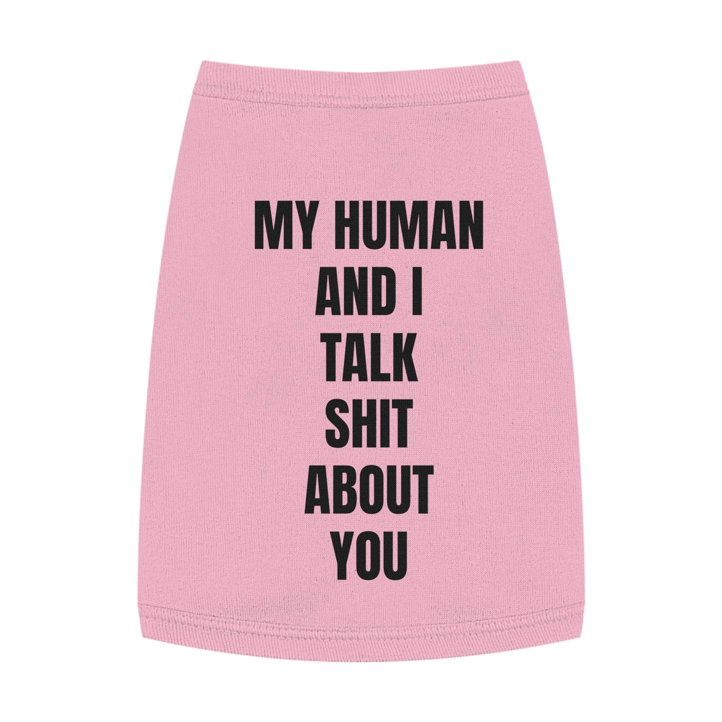 "My Human and I talk sh*t about you"