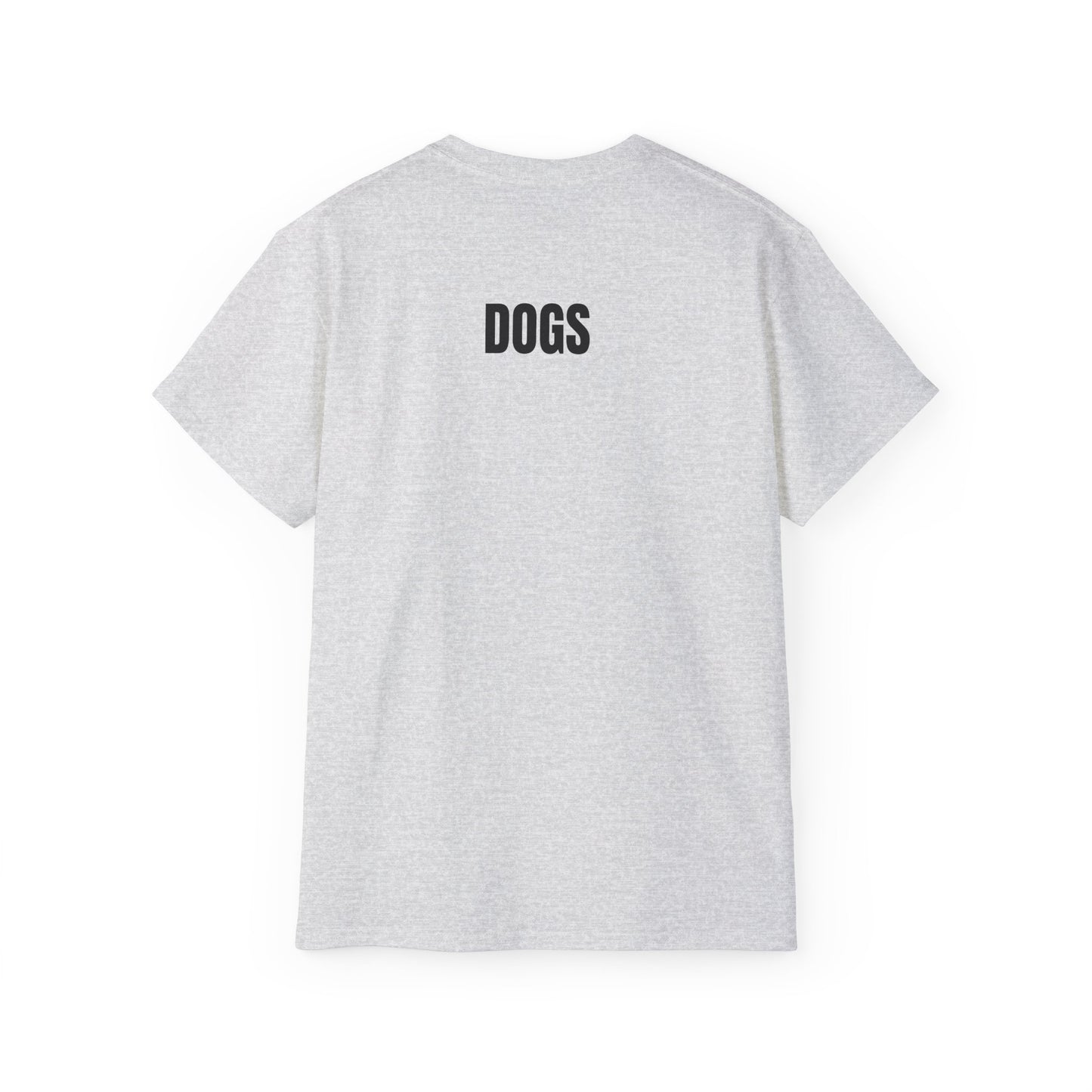 "Dogs Before Dudes" T-shirt