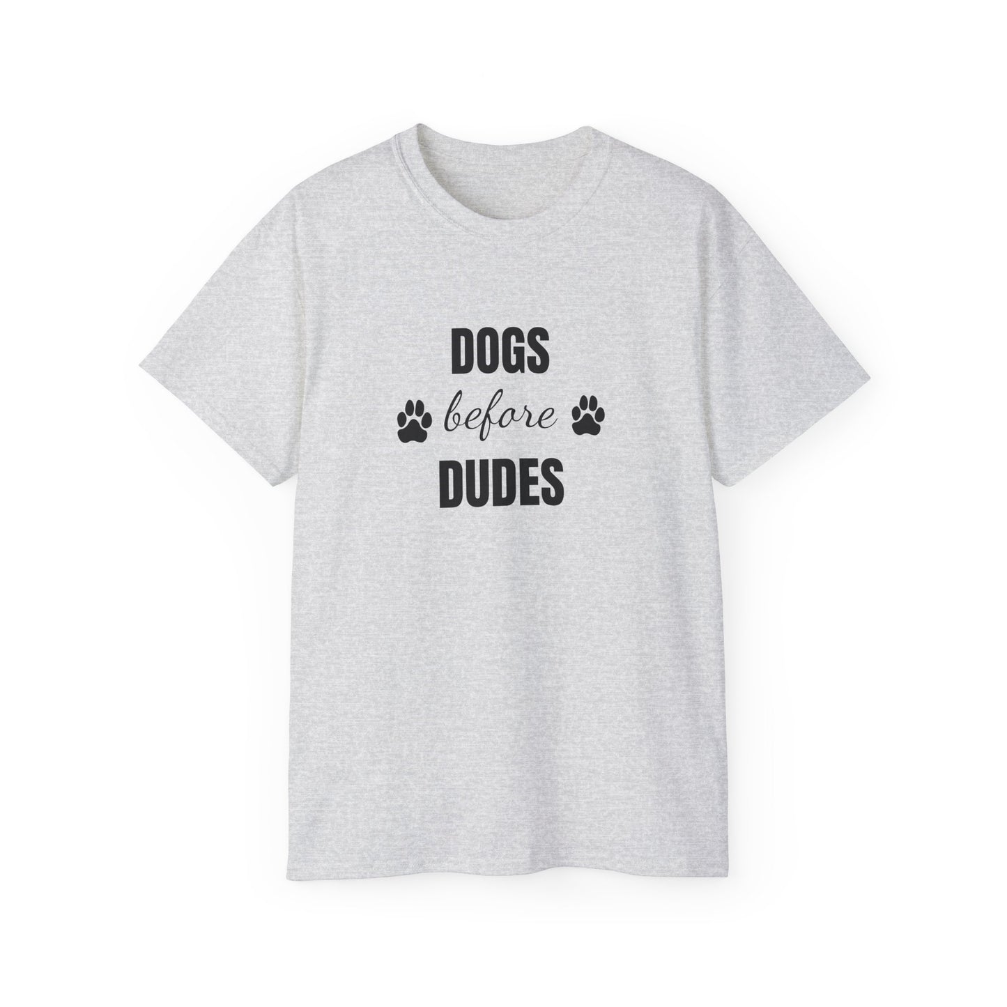 "Dogs Before Dudes" T-shirt