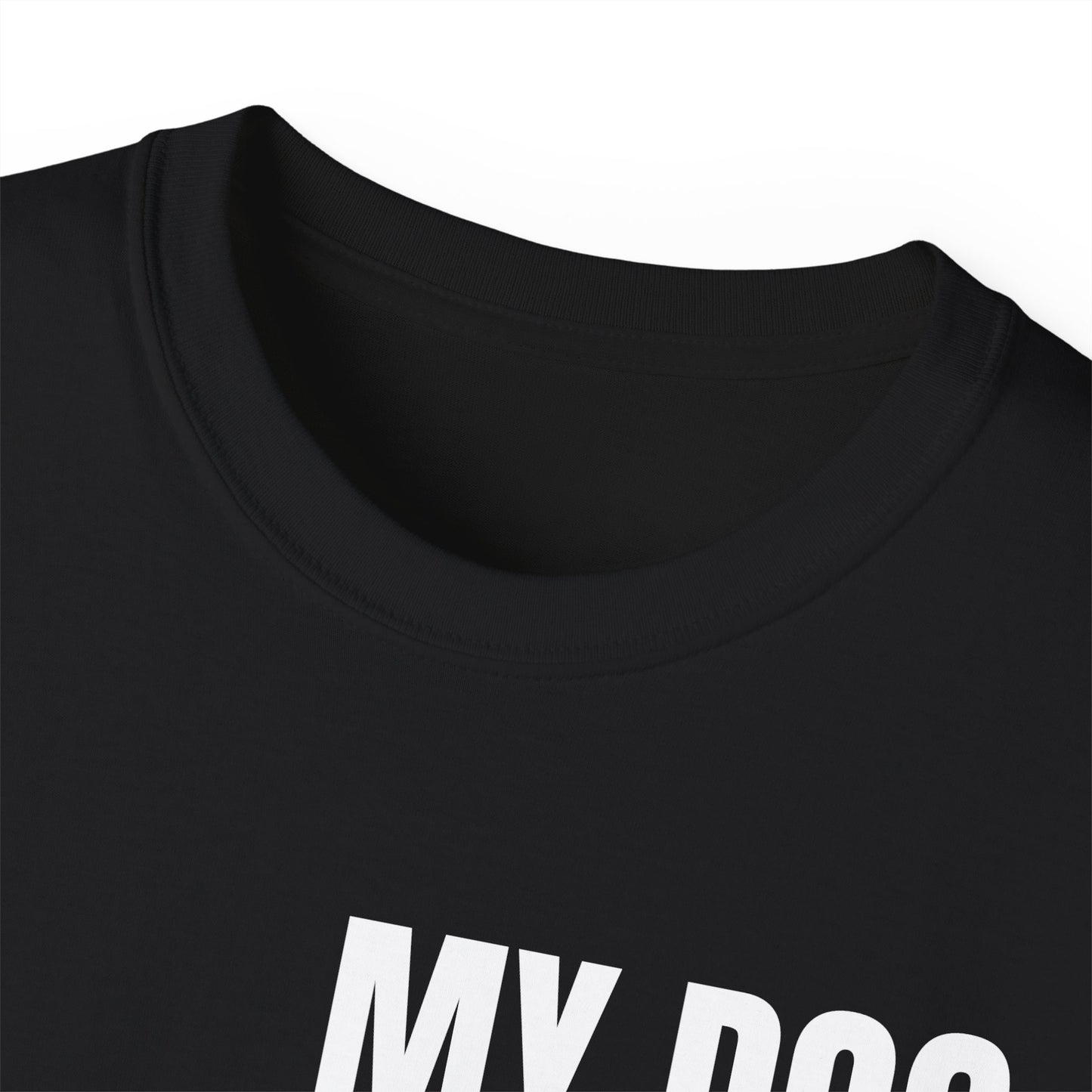 "My Dog And I Talk Sh!t About You" T-Shirt
