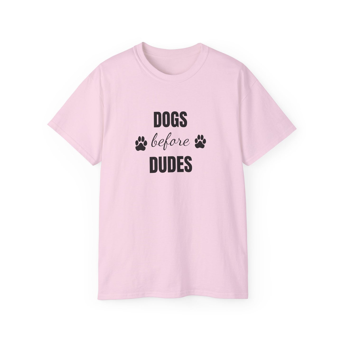 "Dogs Before Dudes" T-shirt